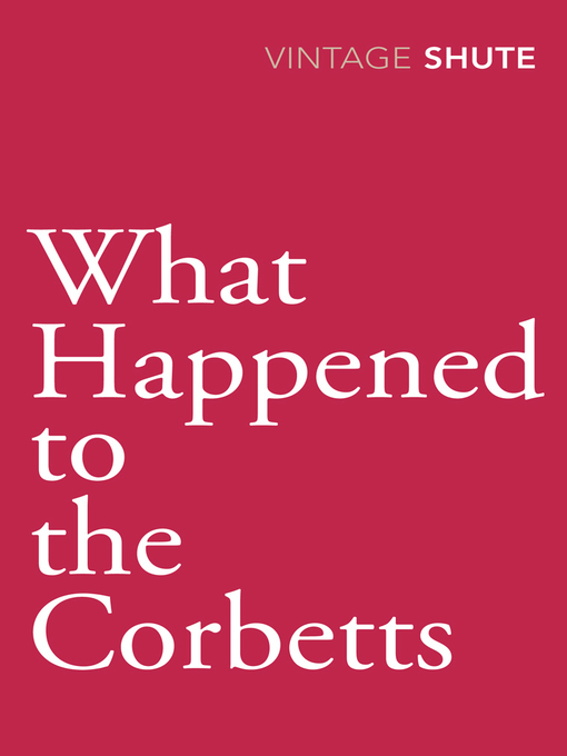 Title details for What Happened to the Corbetts by Nevil Shute - Available